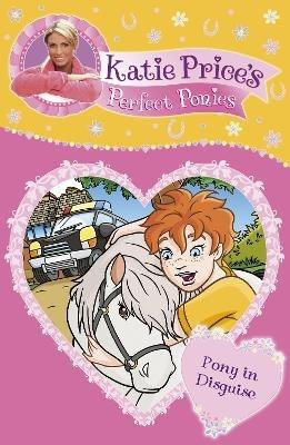 Katie Price's Perfect Ponies: Pony in Disguise: Book 9 - Katie Price - cover