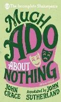 Incomplete Shakespeare: Much Ado About Nothing - John Crace,John Sutherland - cover