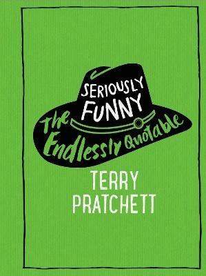 Seriously Funny: The Endlessly Quotable Terry Pratchett - Terry Pratchett - cover