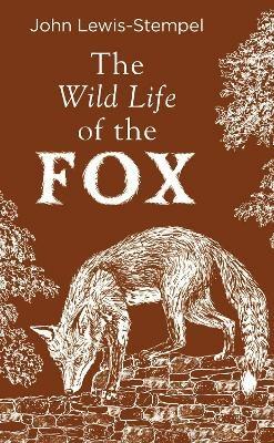 The Wild Life of the Fox - John Lewis-Stempel - cover
