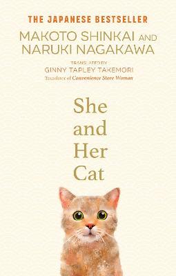 She and her Cat: for fans of Travelling Cat Chronicles and Convenience  Store Woman - Makoto Shinkai,Naruki Nagakawa - cover