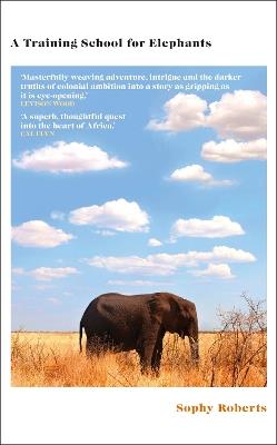 A Training School for Elephants - Sophy Roberts - cover