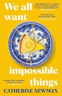 We All Want Impossible Things: The funny, moving Richard and Judy Book Club pick 2023 - Catherine Newman - cover