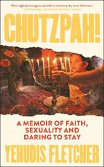 Chutzpah: A memoir of faith, sexuality and daring to stay