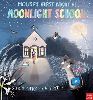 Mouse's First Night at Moonlight School - Simon Puttock - cover