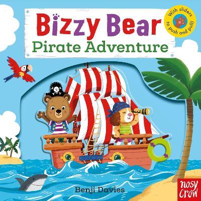 Bizzy Bear: Pirate Adventure! - Nosy Crow Ltd - cover