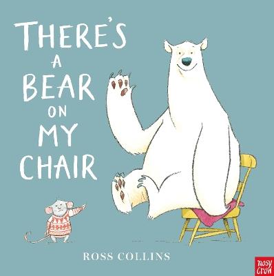 There's a Bear on My Chair - Ross Collins - cover