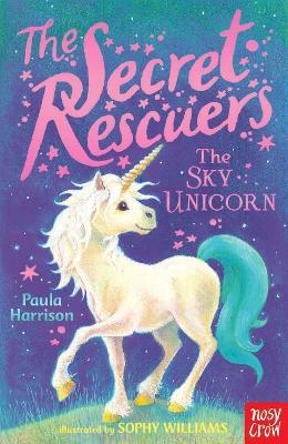 The Secret Rescuers: The Sky Unicorn - Paula Harrison - cover