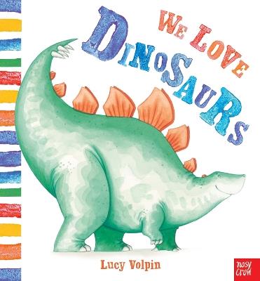We Love Dinosaurs - Lucy Volpin - cover
