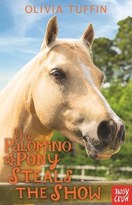 The Palomino Pony Steals the Show - Olivia Tuffin - cover