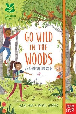 National Trust: Go Wild in the Woods: Woodlands Book of the Year Award 2018 - Goldie Hawk - cover
