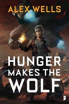 Hunger Makes the Wolf - Alex Wells - cover