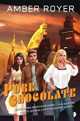 Pure Chocolate: The Chocoverse Book II - Amber Royer - cover