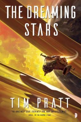 The Dreaming Stars: BOOK II OF THE AXIOM SERIES - Tim Pratt - cover