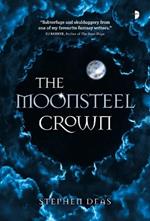 The Moonsteel Crown: Black Moon, Book 1