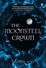 The Moonsteel Crown: Black Moon, Book 1