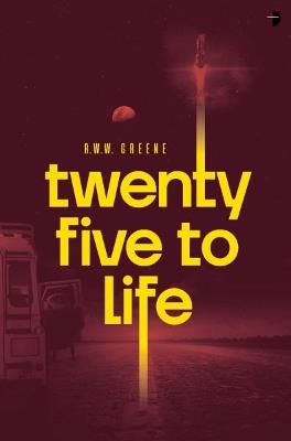 Twenty Five to Life - R.W.W. Greene - cover