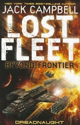 Lost Fleet: Beyond the Frontier - Dreadnaught Book 1 - Jack Campbell - cover
