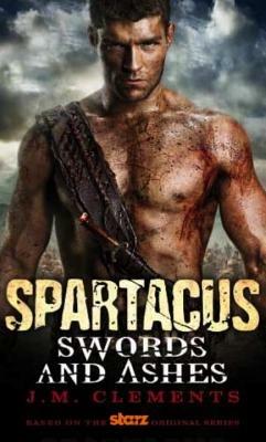 Spartacus: Swords and Ashes - J.M. Clements - cover