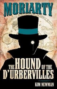 Professor Moriarty: The Hound of the D'Urbervilles - Kim Newman - cover