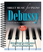 Debussy: Sheet Music for Piano: From Easy to Advanced; Over 25 masterpieces