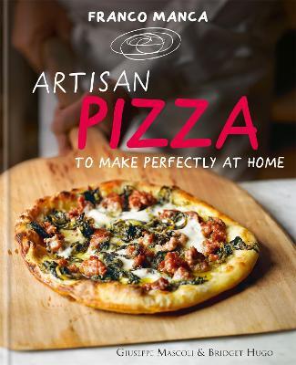 Franco Manca, Artisan Pizza to Make Perfectly at Home - Giuseppe Mascoli,Bridget Hugo - cover
