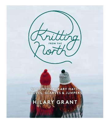 Knitting From the North - Hilary Grant - cover