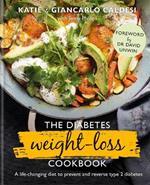 The Diabetes Weight-Loss Cookbook: A life-changing diet to prevent and reverse type 2 diabetes