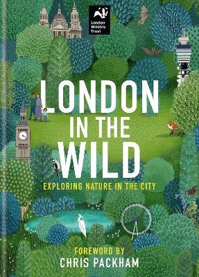 London in the Wild: Exploring Nature in the City - London Wildlife Trust - cover