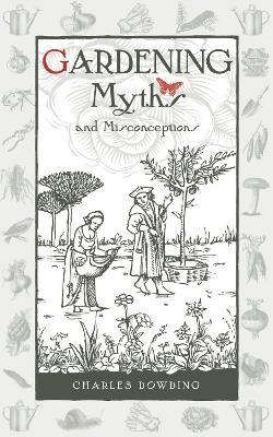 Gardening Myths and Misconceptions - Charles Dowding - cover