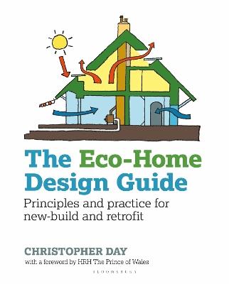 The Eco-Home Design Guide: Principles and practice for new-build and retrofit - Christopher Day - cover