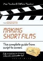 Making Short Films, Third Edition: The Complete Guide from Script to Screen - Clifford Thurlow,Max Thurlow - cover