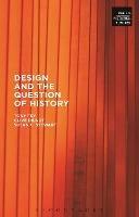 Design and the Question of History - Tony Fry,Clive Dilnot,Susan Stewart - cover