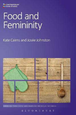 Food and Femininity - Kate Cairns,Josée Johnston - cover