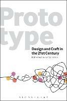 Prototype: Design and Craft in the 21st Century - cover