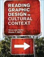 Reading Graphic Design in Cultural Context - Grace Lees-Maffei,Nicolas P. Maffei - cover