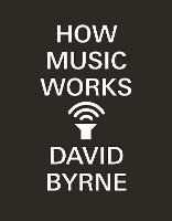 Libro in inglese How Music Works David Byrne