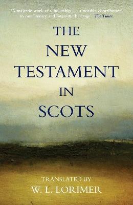 The New Testament In Scots - William L. Lorimer - cover