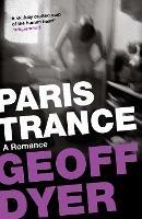Paris Trance: A Romance - Geoff Dyer - cover