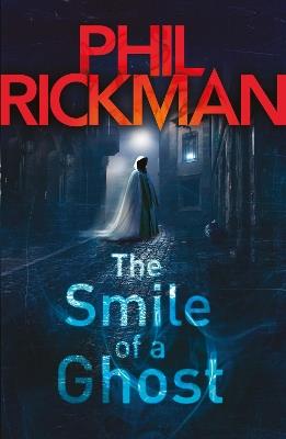 The Smile of a Ghost: The seventh gripping novel in the bestselling series from the master of the supernatural thriller - Phil Rickman - cover