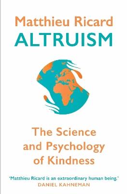 Altruism: The Science and Psychology of Kindness - Matthieu Ricard - cover