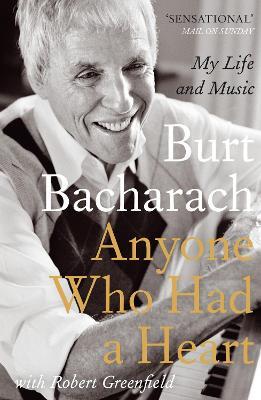 Anyone Who Had a Heart: My Life and Music - Burt Bacharach - cover