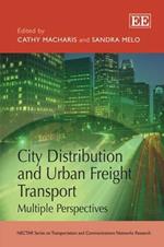 City Distribution and Urban Freight Transport: Multiple Perspectives