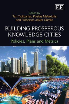 Building Prosperous Knowledge Cities: Policies, Plans and Metrics - cover
