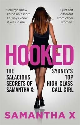Hooked: The Secrets of a High Class Call Girl - Samantha X - cover