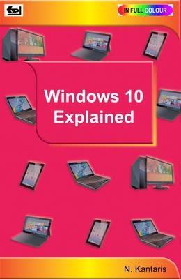 Windows 10 Explained - Noel Kantaris - cover