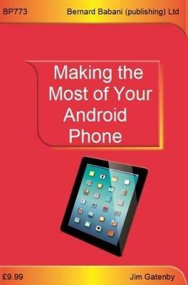 Making the Most of Your Android Phone - Jim Gatenby - cover