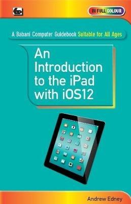 An Introduction to th iPad with iOS12 - Andrew Edney - cover