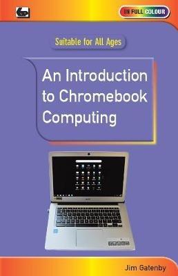 An Introduction to Chromebook Computing - Jim Gatenby - cover