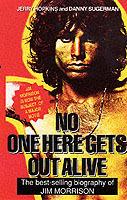 No One Here Gets Out Alive: The Biography of Jim Morrison
